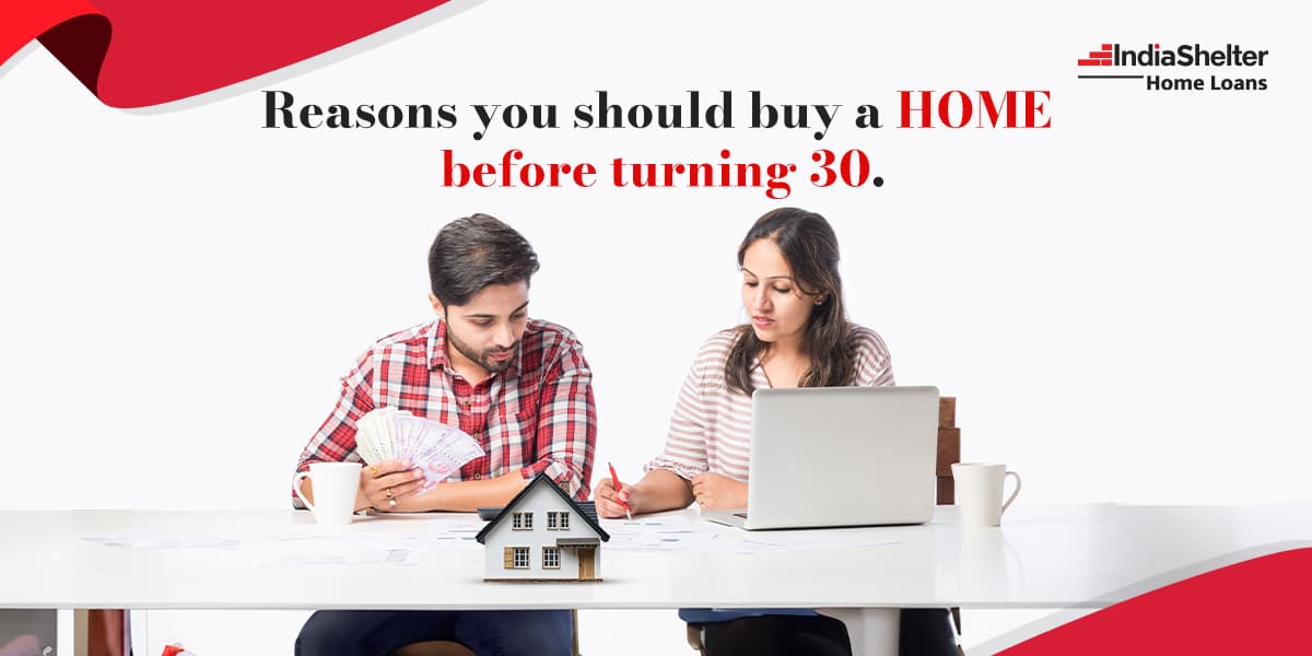 Reasons to Buy Home Before 30s | India Shelter